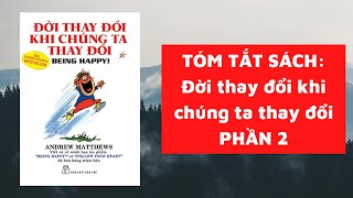 Tóm tắt sách quotĐỜI THAY ĐỔI KHI CHÚNG TA THAY ĐỔIquot PHẦN 2  ĐỌC SÁCH CÙNG TÔI MỖI NGÀY [upl. by Viole722]