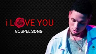 I LOVE YOU  by Gospel Tehillah  Gospel song Gospel song [upl. by Britney625]