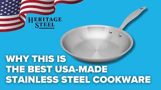 Why I believe Heritage Steel makes the best USA made Stainless Steel Cookware [upl. by Jeraldine]