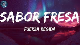 Fuerza Regida  SABOR FRESA  LETRA  LYRICS [upl. by Ecirtahs626]