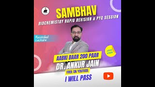 SAMBHAV BIOCHEMISTRY Rapid Revision amp PYQ  Dr Ankur Jain Dr Ashwani Ranjan amp Dr Paras [upl. by Zetnahs]