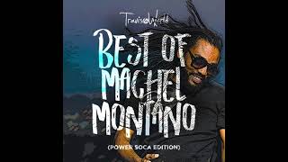 Best Of Machel Montano MixtapePower Soca Edition By Travis World [upl. by Reisfield]