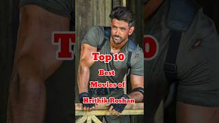 Top 10 Best Movies of Hrithik Roshan  Top 10 Cinemahrithikroshan bollywood shortsyoutubeshorts [upl. by Venu]