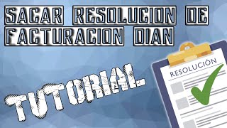 Como sacar resolución de facturación DIAN TUTORIAL [upl. by Enirolf]