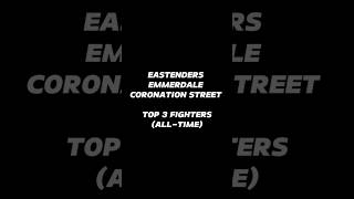 EastEnders Emmerdale Coronation Street  Top 3 Fighters Ranked shorts viral [upl. by Neila389]