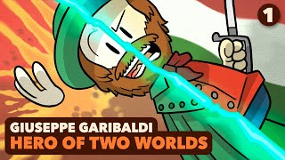 Garibaldi Hero of Two Worlds  Unifying Italy  Extra History  Part 1 [upl. by Aksoyn]