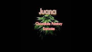 Juana  Chocolate Factory karaokevideoke [upl. by Arraik]