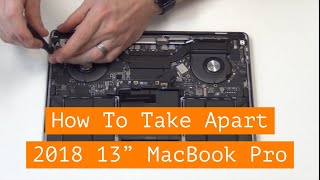 How to Take Apart the 2018 13quot Macbook Pro A1989 [upl. by Flieger638]