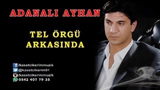 ADANALI AYHAN  TEL ÖRGÜ [upl. by Eulaliah]