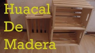 DIY Como hacer Huacal de Madera Para mueble [upl. by Bayer195]