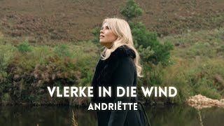 Andriëtte  Vlerke In die Wind [upl. by Beane]