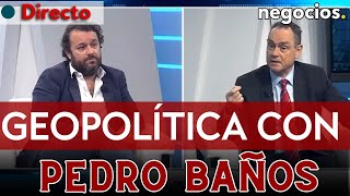 DIRECTO  GEOPOLÍTICA CON PEDRO BAÑOS Mundo en guerra nuevo orden mundial y control social Davos [upl. by Cohdwell805]