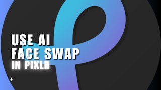 Experience the Ultimate Face Swap Tool How to Use AI Face Swap on PIXLR [upl. by Assenyl]