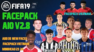 FIFA 19  ALL IN ONE UPDATE  FACEPACK 28  MINIHEAD 2324  VIETNAM FACEPACK LATEST SQUAD 012024 [upl. by Ibbob]