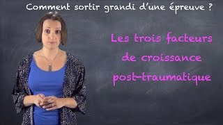 Traumatisme  Comment sortir grandi dune épreuve  VIDEOBLOG1 [upl. by Riegel]