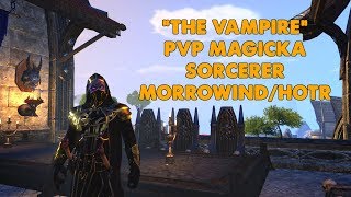 ESO  The Vampire PVP Magicka Sorcerer Build  MorrowindHOTR [upl. by Cohlette]