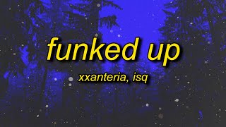 xxanteria isq  FUNKED UP SLOWED [upl. by Kathleen]