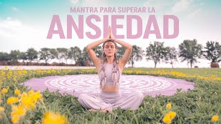 Mantra para Superar la Ansiedad en Español Calma Paz y Serenidad Interior [upl. by Nallac953]