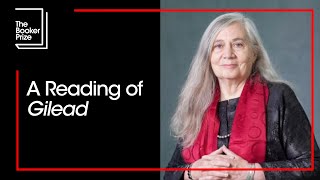 A Reading of Gilead by Marilynne Robinson  The Booker Prize [upl. by Duky993]