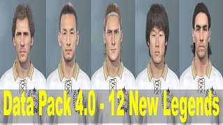 PES 2019 Data Pack 40  12 New Legends  Face and Stats [upl. by Aldarcie666]