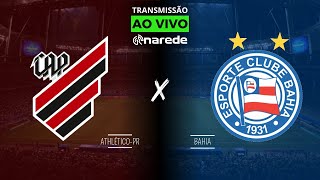 ATHLÉTICO PR X BAHIA AO VIVO HOJE DIRETO DA LIGGA ARENA  TRANSMISSÃO BRASILEIRÃO 2024 [upl. by Maxa]