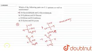 Which of the following pairs are C2 epimers as well as enantiomers [upl. by Kenji]