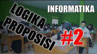 Logika Proposisi 2 Pembelajaran Informatika Kelas X MASMASMK Kurikulum 2021 [upl. by Irtimed]