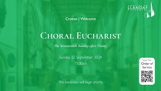 1100am Choral Eucharist  Sunday 22nd September 2024 [upl. by Narcho180]