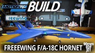 Freewing FA18C Hornet 90mm EDF Jet  Build Video  Motion RC [upl. by Meit]