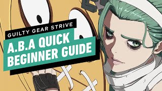 Guilty Gear Strive  ABA Beginner Guide [upl. by Pier724]