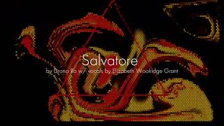 Salvatore  by Drona Ra w Vocals by Elizabeth Woolridge Grant [upl. by Ydnarb]