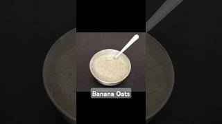 Banana Oats Baby Food l Baby Food shorts ytshorts couplesrasoikhana [upl. by Weil]