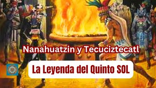 🌞 Nanahuatzin y Tecuciztecatl ✨ La Historia del Quinto Sol [upl. by Roddie]