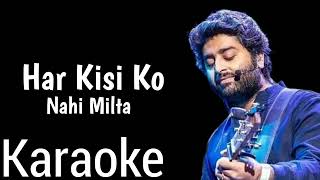 Har Kisi Ko Nahi Milta  Karaoke  Arijit Singh  mt Karaoke [upl. by Anauqes]