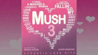 Mush 3 Acoustic Love Hits [upl. by Quillan96]