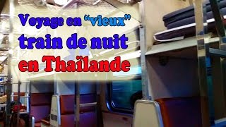 Voyage en quotvieuxquot train de nuit en Thaïlande [upl. by Idalla]