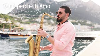 SARÀ PERCHÉ TI AMO  Ricchi e Poveri Saxophone Version [upl. by Rehtae]