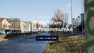 Wallenstam Bokslutskommuniké 2023 [upl. by Benni]