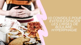 10 astuces pour éviterarrêterespacer les crises dhyperphagie et de boulimie [upl. by Burra]