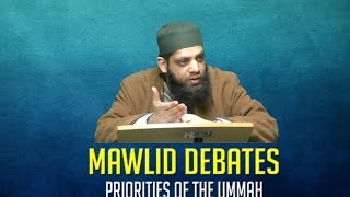 Mawlid Debates  Priorities Of The Ummah  Shaykh Asrar Rashid [upl. by Inahet]