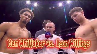 Ben Whittaker vs Leon Willings [upl. by Tfat417]