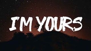 Im Yours Lyrics  Jason Mraz Ed Sheeran Justin Bieber [upl. by Mattson]