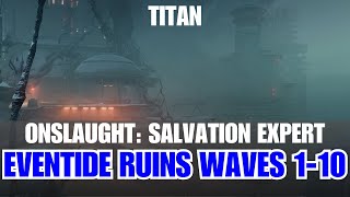 Onslaught Salvation  Expert Eventide Ruins  110 Waves  Titan  Destiny 2 [upl. by Aimac]