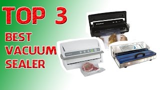 Top 3 Best Vacuum Sealer Reviews 2015  Vacuum Sealer Reviews [upl. by Yenot]