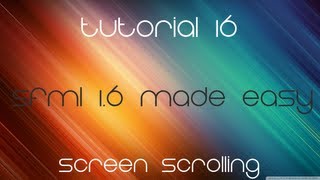 C Sfml 16 Made Easy Tutorial 16  Screen Scrolling [upl. by Lindbom352]