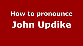 How to pronounce John Updike American EnglishUS  PronounceNamescom [upl. by Sac815]