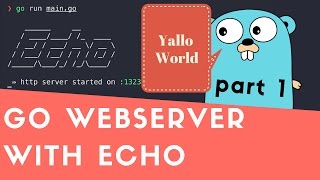 Creating Golang WebServer With Echo  Part 1 Project Setup and HelloWorld [upl. by Carmena]