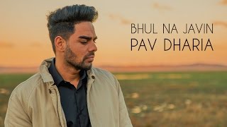 Pav Dharia  Bhul Na Javin COVER [upl. by Yacov]