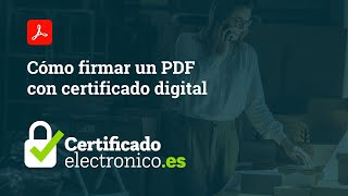 Como firmar un PDF con Certificado Digital Tu firma electrónica paso a paso [upl. by Tlihcox412]