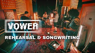 VOWER  Rehearsals amp Songwriting [upl. by Assiluj]